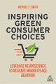 Book cover of: Inspiring Green Consumer Choices. By: Michael E. Smith