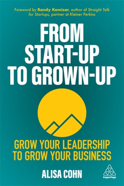 Book cover of: From Start-Up to Grown-Up. By: Alisa Cohn
