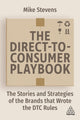 Book cover of: Direct to Consumer Playbook. By: Mike Stevens
