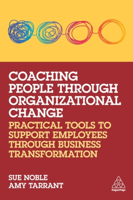Book cover of: Coaching People through Organizational Change. By: Sue Noble