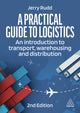 Book cover of: Practical Guide to Logistics. By: Jerry Rudd