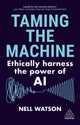 Book cover of: Taming the Machine. By: Nell Watson