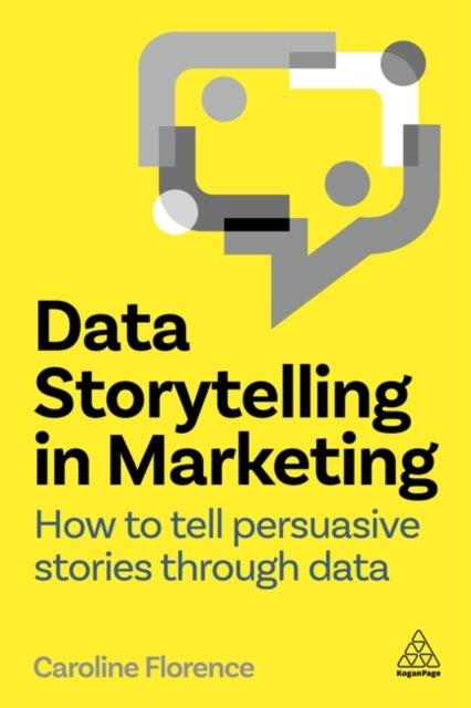 Book cover of: Data Storytelling in Marketing. By: Caroline Florence