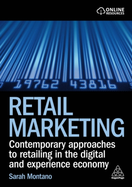 Retail Marketing, Contemporary Approaches to Retailing in the Digital and Experience Economy 9781398617636 Sarah Montano