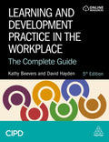 Learning and Development Practice in the Workplace, The Complete Guide