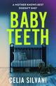 Book cover of: Baby Teeth. By: Celia Silvani