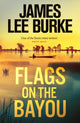 Book cover of: Flags on the Bayou. By: James Lee Burke