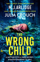 Wrong Child, The jaw dropping and twisty new thriller about a mother with a shocking secret 9781398716605 M. J. Arlidge
