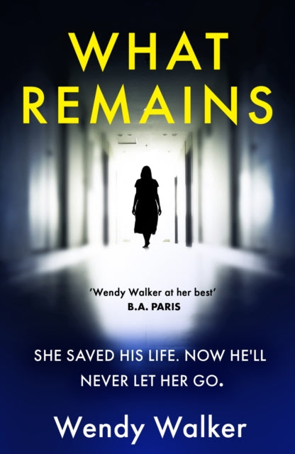 Book cover of: What Remains. By: Wendy Walker