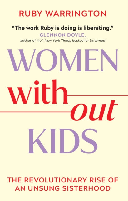 Book cover of: Women Without Kids. By: Ruby Warrington