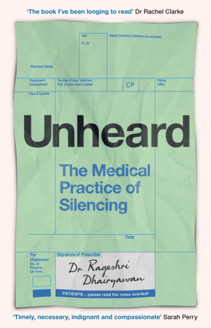 Unheard, The Medical Practice of Silencing 9781398718708 Rageshri Dhairyawan