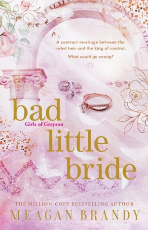 Bad Little Bride, The sizzling new contract marriage romance from the million-copy bestselling author