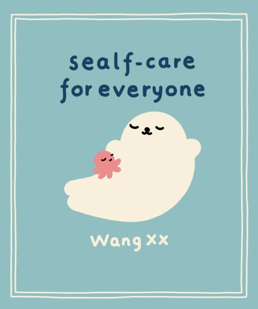 Book cover of: Sealf-Care for Everyone. By: Wang XX