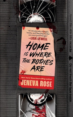 Home Is Where The Bodies Are, The instant New York Times bestseller from queen of twists and global sensation Jeneva Rose