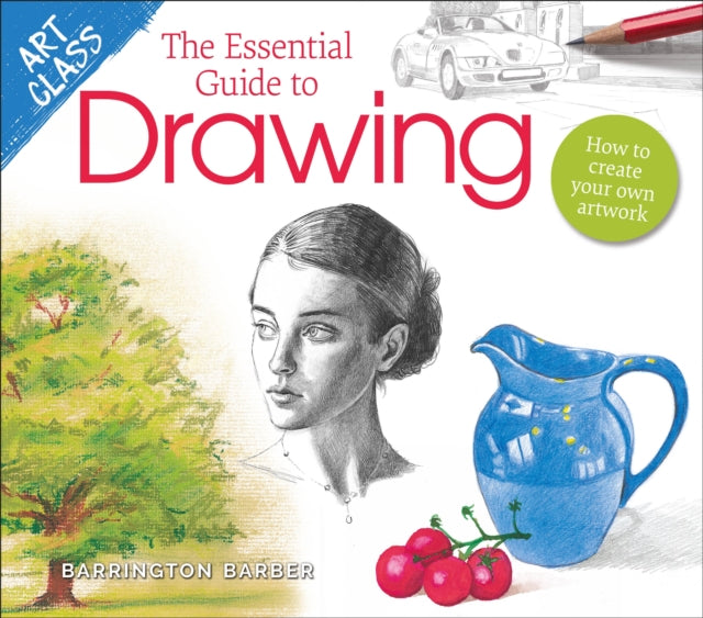 Book cover of: Art Class: The Essential Guide to Drawing. By: Barrington Barber