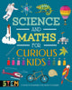 Book cover of: Science and Maths for Curious Kids. By: Lynn Huggins-Cooper