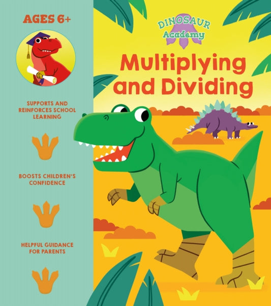 Book cover of: Dinosaur Academy: Multiplying and Dividing. By: Lisa Regan