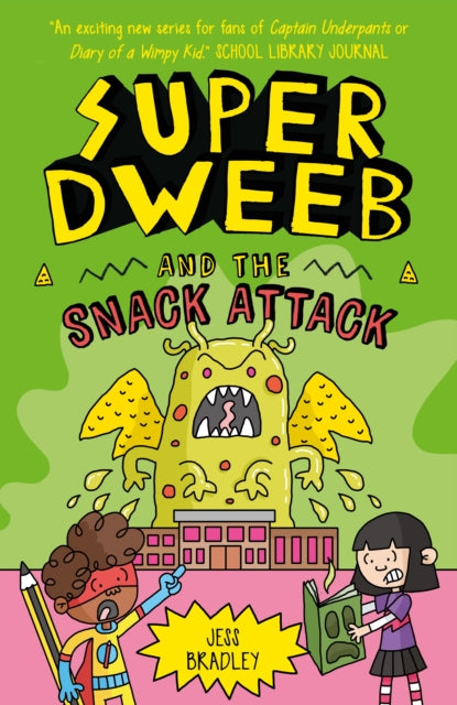 Book cover of: Super Dweeb and the Snack Attack. By: Jess Bradley