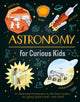 Book cover of: Astronomy for Curious Kids. By: Giles Sparrow