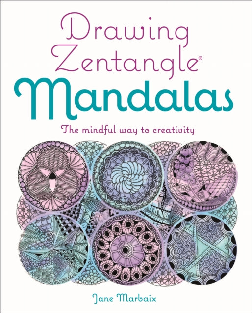 Book cover of: Drawing Zentangle Mandalas. By: Jane Marbaix