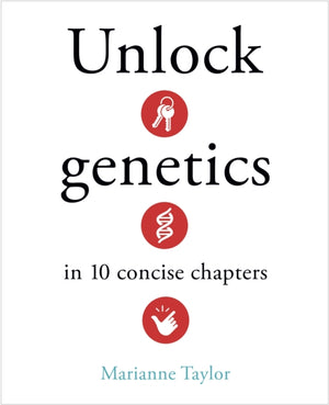 Unlock Genetics in 10 Concise Chapters