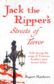 Book cover of: Jack the Ripper's Streets of Terror. By: Rupert Matthews