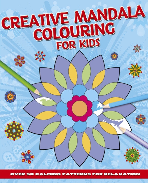 Book cover of: Creative Mandala Colouring for Kids