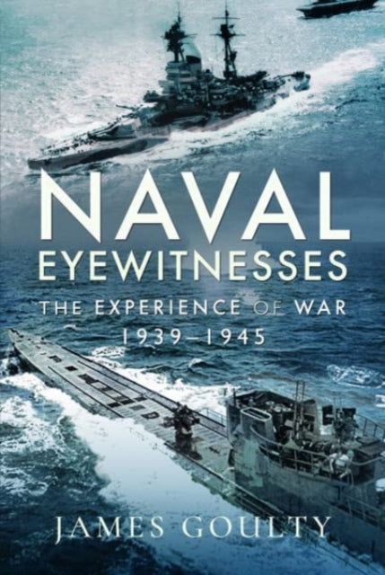 Book cover of: Naval Eyewitnesses. By: James Goulty