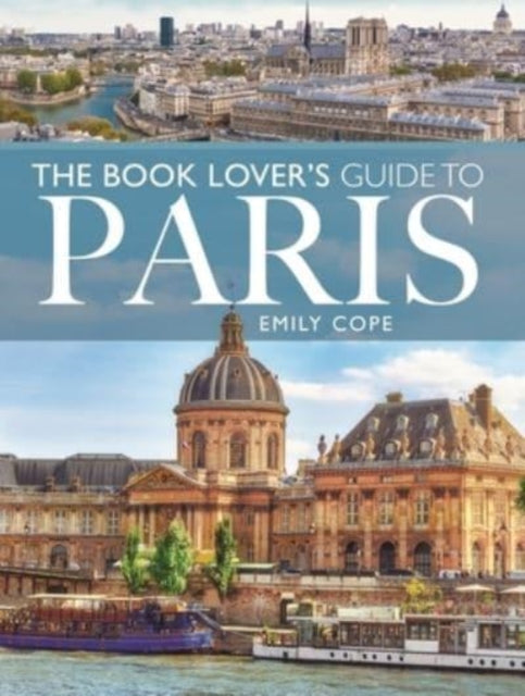 Book cover of: Book Lover's Guide to Paris. By: Emily Cope