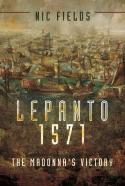Book cover of: Lepanto 1571. By: Nic Fields
