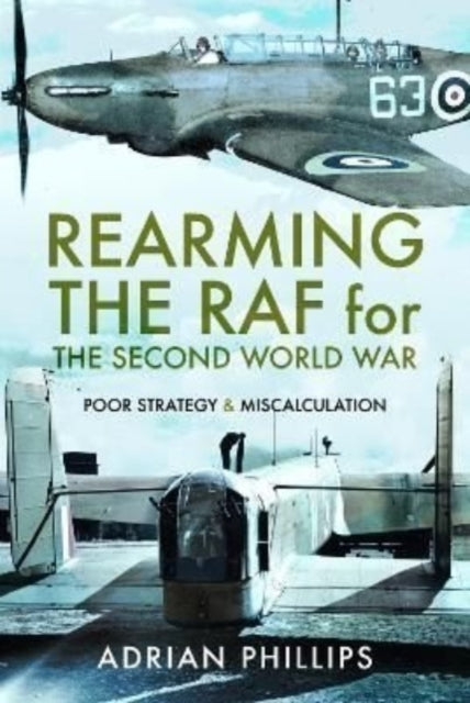 Book cover of: Rearming the RAF for the Second World War. By: Adrian Phillips