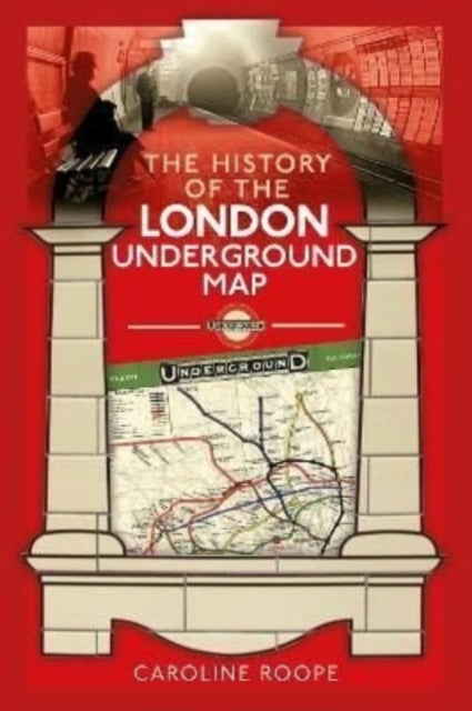 Book cover of: History of the London Underground Map. By: Caroline Roope