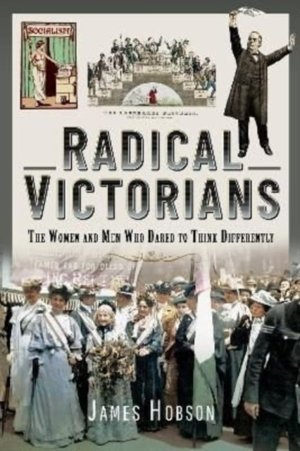 Book cover of: Radical Victorians. By: James Hobson