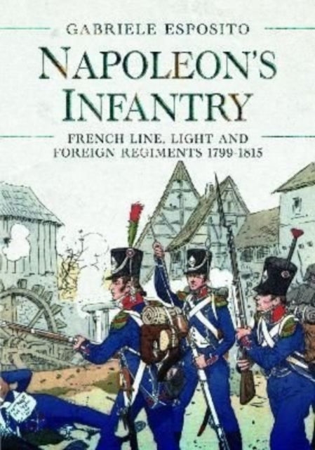 Book cover of: Napoleon's Infantry. By: Gabriele Esposito