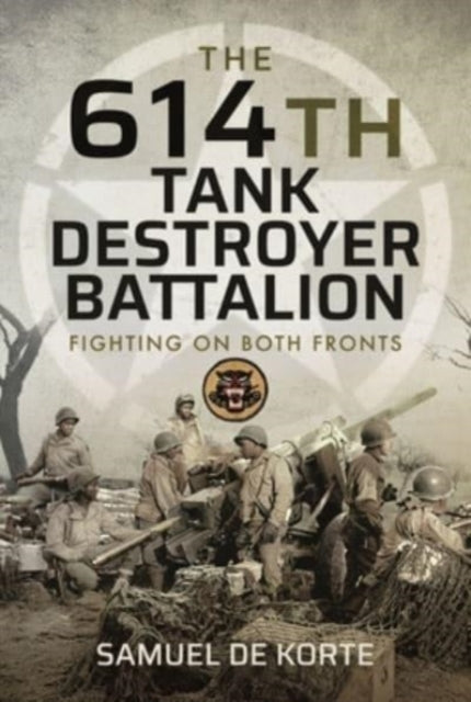 Book cover of: 614th Tank Destroyer Battalion. By: Samuel de Korte