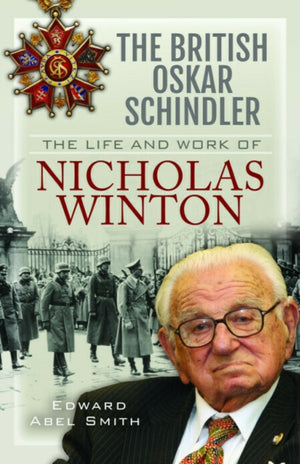 British Oskar Schindler, The Life and Work of Nicholas Winton