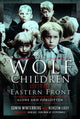 Book cover of: Wolf Children of the Eastern Front. By: Sonya Winterberg