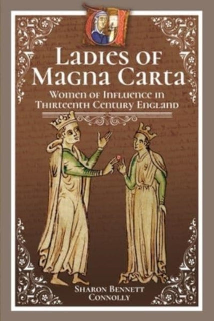 Book cover of: Ladies of Magna Carta. By: Sharon Bennett Connolly