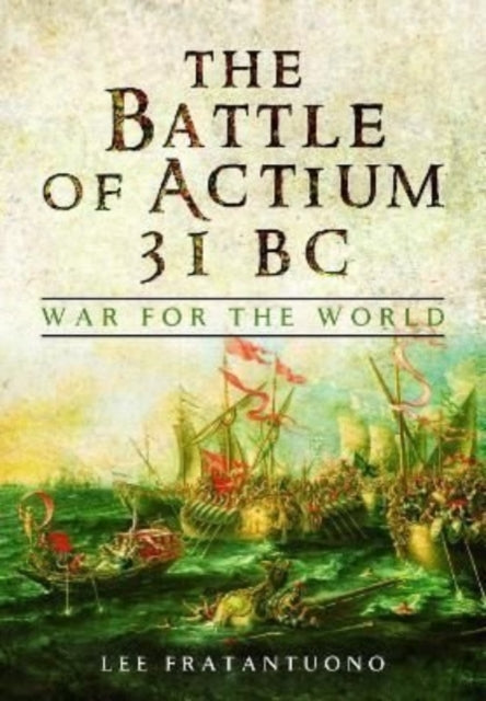 Book cover of: Battle of Actium 31 BC. By: Lee Fratantuono