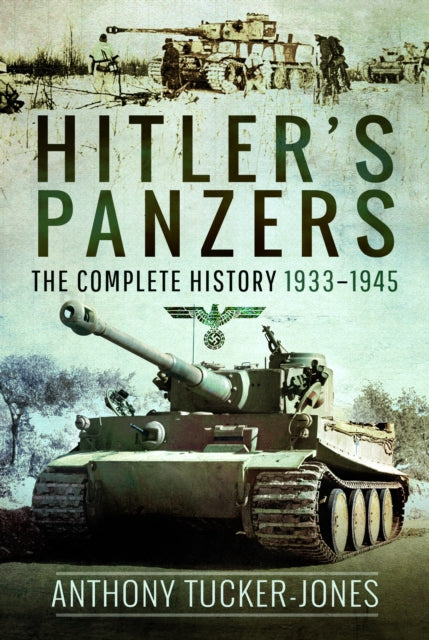 Book cover of: Hitler's Panzers. By: Anthony Tucker-Jones