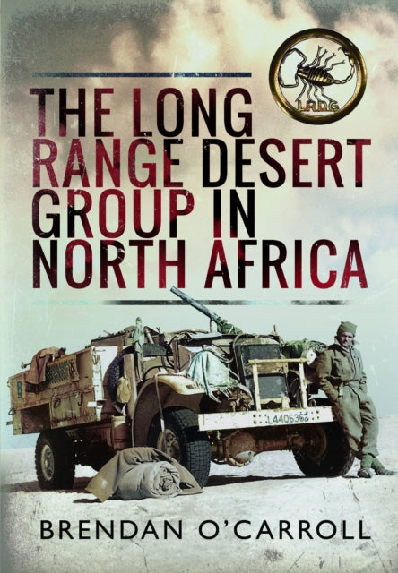 Book cover of: Long Range Desert Group in North Africa. By: Brendan O'Carroll