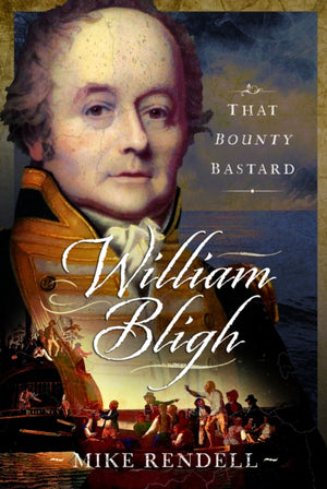 William Bligh, That Bounty Bastard