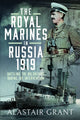 Book cover of: Royal Marines in Russia, 1919. By: Alastair Grant
