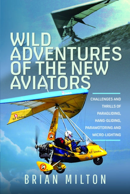 Book cover of: Wild Adventures of the New Aviators. By: Brian Milton