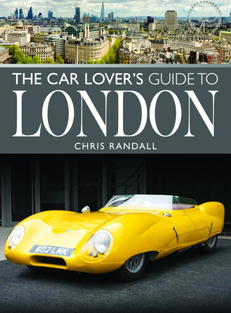 Book cover of: Car Lover's Guide to London. By: Chris Randall