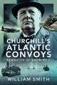 Book cover of: Churchill's Atlantic Convoys. By: William Smith