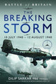 Battle of Britain The Breaking Storm, 10 July 1940   12 August 1940 9781399056410 Dilip Sarkar