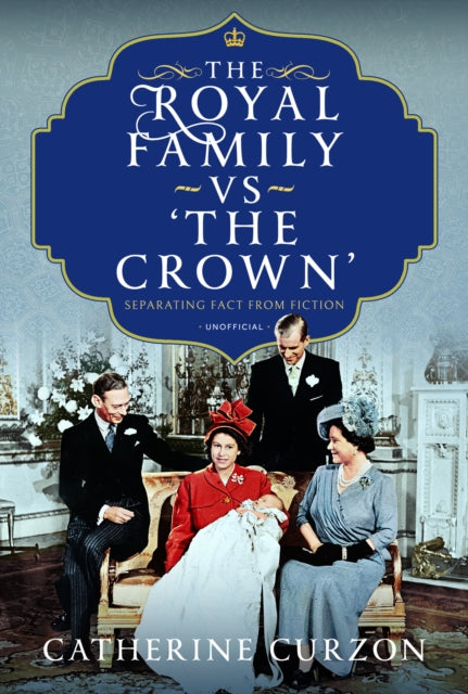 Book cover of: Royal Family vs 'The Crown'. By: Catherine Curzon