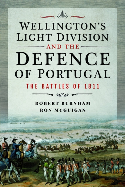 Book cover of: Wellington's Light Division and the Defence of Portugal. By: Robert Burnham