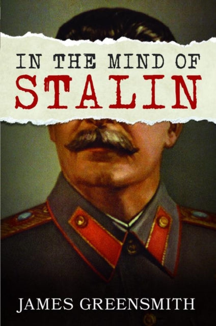 Book cover of: In the Mind of Stalin. By: James Greensmith